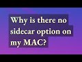 Why is there no sidecar option on my Mac?
