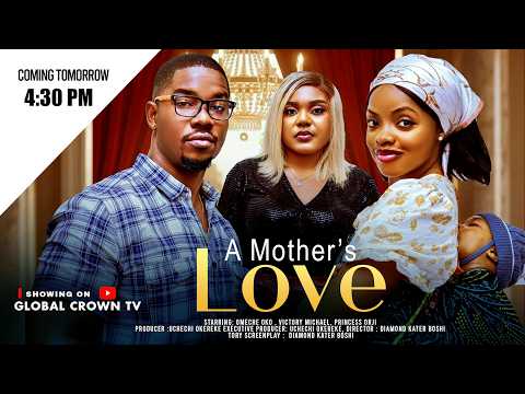 A MOTHERS LOVE - Showing 29th of July 2026-Omeche Oko -Victory Michael - 2026 latest Nigerian movies
