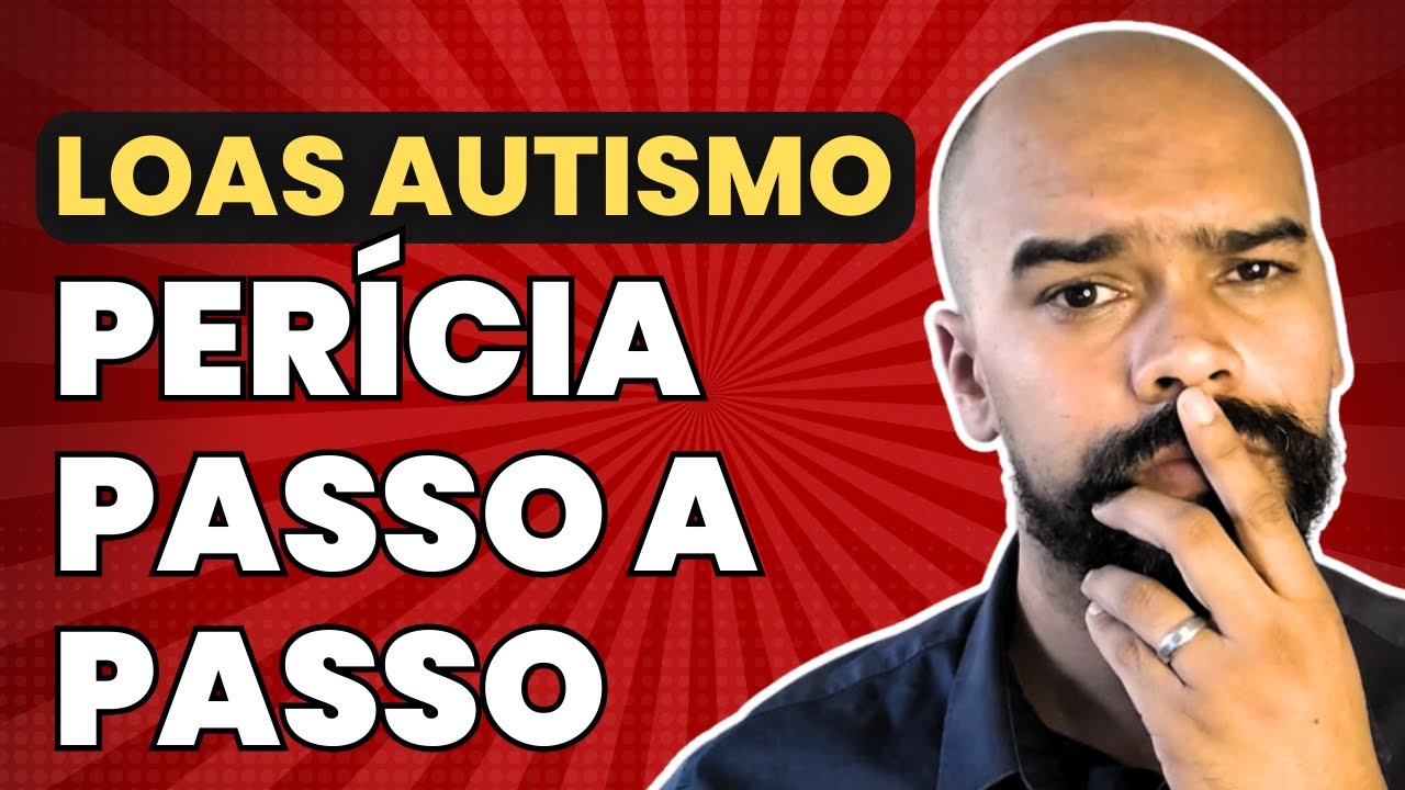 BPC LOAS Autismo - Passo a Passo Como se preparar para a perícia