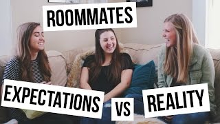 LIVING WITH ROOMMATES: Expectations VS Reality