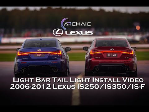 Install Video: Archaic - Lexus 2006-2012 IS250/IS350/IS-F Light Bar Tail Lights