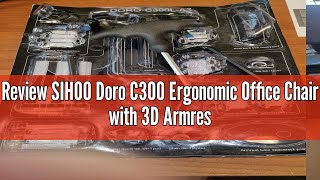 Review SIHOO Doro C300 Ergonomic Office Chair with 3D Armrests, Dynamic Lumbar Support, and Seat Dep
