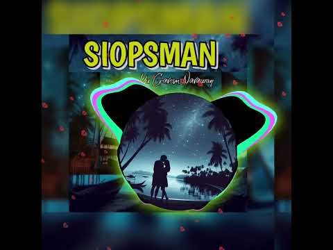 𝐒𝐈𝐎𝐏𝐒𝐌𝐀𝐍 - 𝗬𝘂 𝗚𝗮𝗿𝗲𝗺 𝗡𝗮𝗿𝗮𝘄𝗮𝗻 (𝙾𝚏𝚏𝚒𝚌𝚒𝚊𝚕 𝙰𝚞𝚍𝚒𝚘 🎧🌴2024)