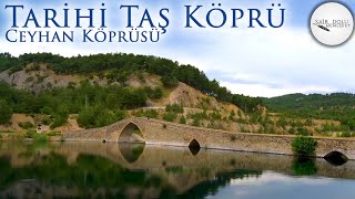 Kahramanmaraş Tarihi Taş Köprü- Ceyhan Köprüsü