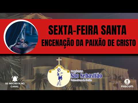 ENCENAÇÃO DA PAIXÃO DE CRISTO