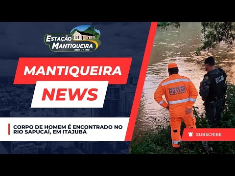 Mantiqueira News | Corpo de homem é encontrado no Rio Sapucaí, em Itajubá