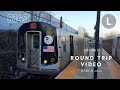 (Round Trip Ride) R143 L train: Canarsie-Rockaway Parkway - 8th Avenue-14th Street (+Return Trip)