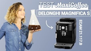 DELONGHI MAGNIFICA S ECAM 21 117 B | Machine à café automatique | Le Test MaxiCoffee