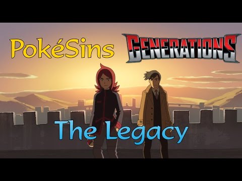 PokéSins Generations Ep5: The Legacy