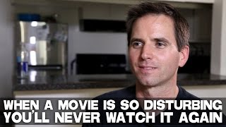 When A Movie Is So Disturbing You’ll Never Watch It Again by Shane Ryan