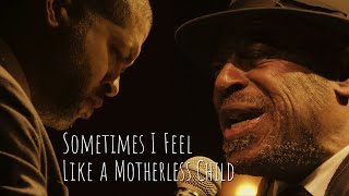 Archie Shepp &amp; Jason Moran - Sometimes I Feel Like a Motherless Child