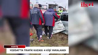 Yozgat’ta trafik kazası: 4 kişi yaralandı | İleri Gazetesi