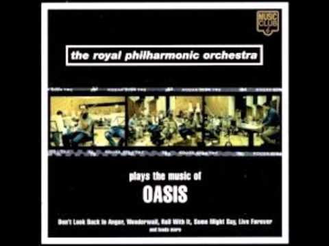 The Royal Philarmonic Orchestra plays the music of Oasis - Some might say