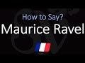 How to Pronounce Maurice Ravel? (CORRECTLY) | French Pronunciation (Composer)