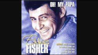 EDDIE FISHER - OH MY PAPA