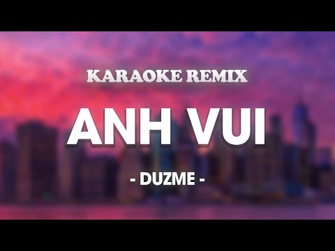 ♬ KARAOKE / Anh Vui - Phạm Kỳ | Beat Remix By Duzme
