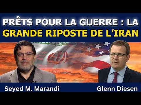 Seyed M. Marandi : Prêt pour la guerre – La grande riposte de l’Iran