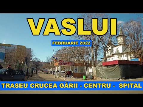 Orasul VASLUI traseu Crucea Garii - Centru - Cartier - Spital tur virtual febr. 2022 video 4K 2160p