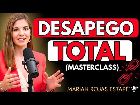 💔 DESAPEGO TOTAL: La CLAVE de la FELICIDAD para DEJAR de SUFRIR | Marian Rojas Estapé MASTERCLASS