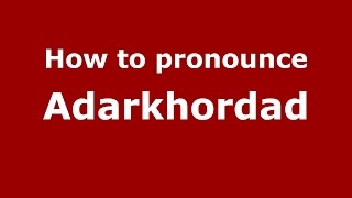 How to pronounce Adarkhordad