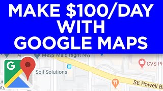 How To Make $100 to $200 Per Day On Google Maps (Make Money Online