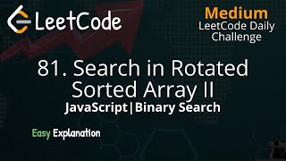 YouTube video '81. Search in Rotated Sorted Array II - Binary Search - LeetCode Daily Challenge - JavaScript'