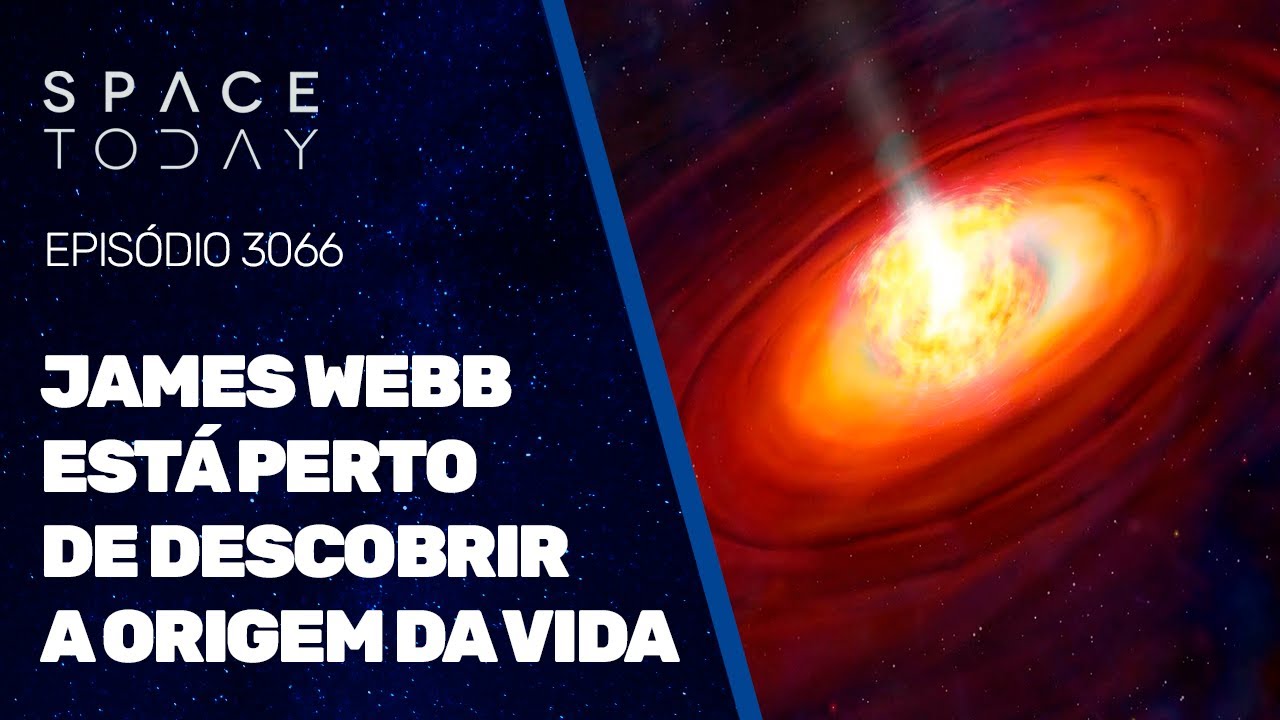 JAMES WEBB ESTÁ PERTO DE DESCOBRIR A ORIGEM DA VIDA