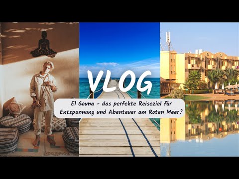 Entdecke das Paradies am Roten Meer: Mein unvergesslicher Reisevlog aus El Gouna