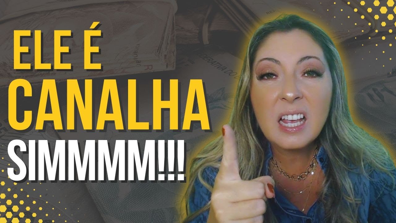 Ele é CANALHA SIMMMMM