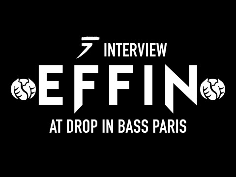 Effin's Interview by DubstepFrance @ Drop In Bass - Paris