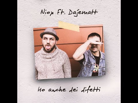 Niox X Dajematt - Ho anche dei difetti