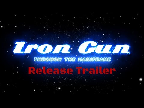 Iron Gun: Through the Mainframe RELEASE TRAILER