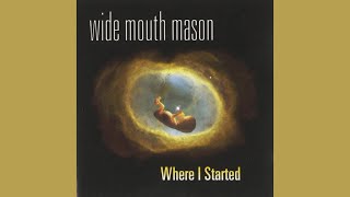 Wide Mouth Mason - Where I Started - Companion (Lay Me Down)