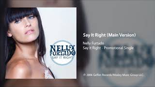 Nelly Furtado - Say It Right (Main Version)