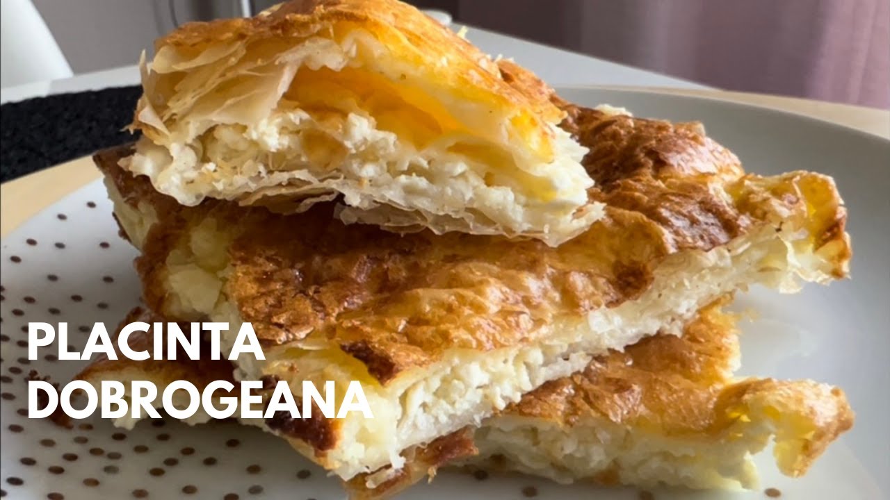 Rețeta de plăcintă dobrogeană, bună și gustoasă, exact ca la patiserie