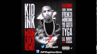 Kid Ink - Main Chick (Ft. Chris Brown, French Montana, Yo Gotti, Tyga &amp; Lil Bibby) (MEGA REMIX)