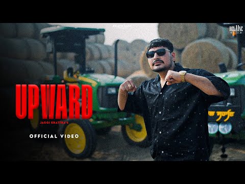 UPWARD – Jaggi Khattra (Official Video) New Punjabi Song 2026
