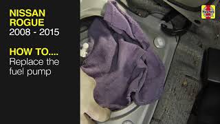 Nissan Rogue (2008 - 2015) - Replace the fuel pump