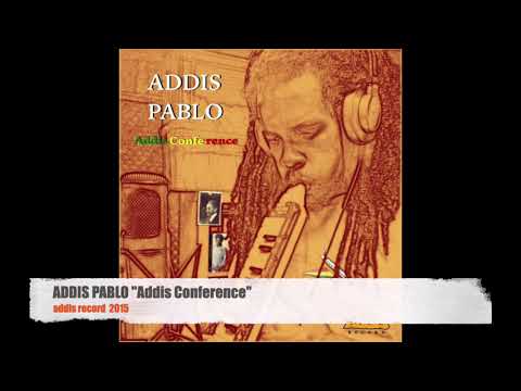 ADDIS PABLO - Addis Conference