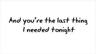 You're the Last Thing I Needed Tonight (lyrics) - John Schneider