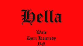 Wale ft Dom Kennedy, YG - Hella