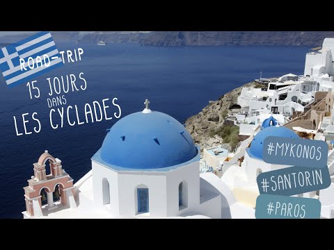 La GRECE et les CYCLADES : Road-trip à Santorin, Mykonos, Paros & Naxos !
