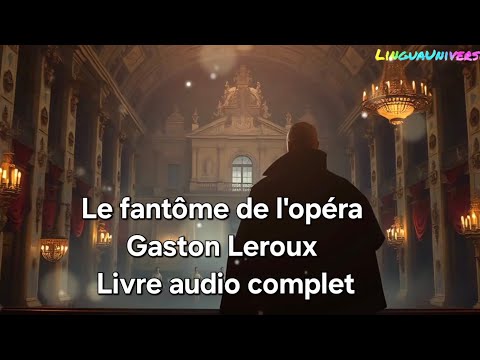 Le fantôme de l'opéra |  Gaston Leroux | Livre audio complet