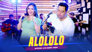 Download lagu Alololo Sayang - Dara Ayu X Bajol Ndanu | Live Version mp3