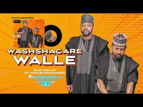 Washshagare Walle- Sani Danja ft Yakub Mohammed (official audio) 2023