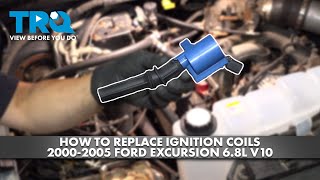 How to Replace Ignition Coils 2000-2005 Ford Excursion 6.8L V10