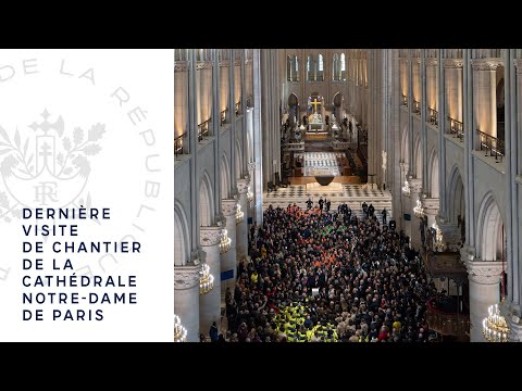 Dernière visite de chantier de la Cathédrale Notre-Dame de Paris avant sa réouverture.