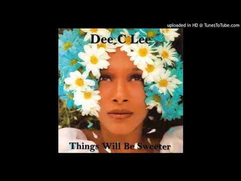 Dee C Lee - Things Will Be Sweeter