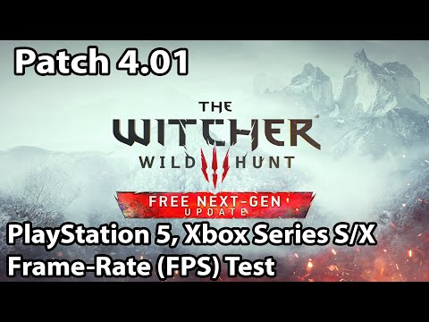 The Witcher 3 Wild Hunt - Next Gen Patch 4.01 - PS5, Xbox Series S/X Frame-Rate Test