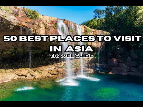 50 Best Places to Visit in Asia - Travel Video